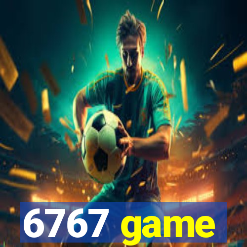 6767 game